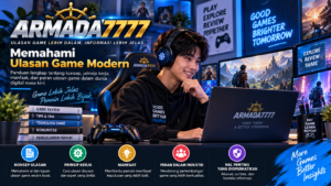 ARMADA7777: Memahami Ulasan Game Modern